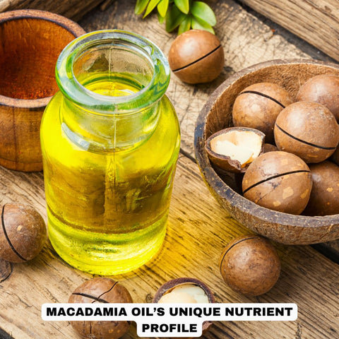 Macadamia Oil’s Unique Nutrient Profile