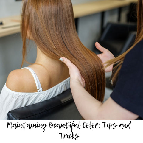Maintaining Beautiful Color: Tips and Tricks
