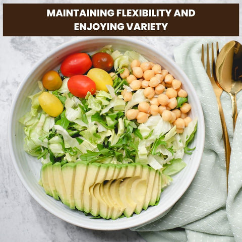 Maintaining Flexibility and Enjoying Variety