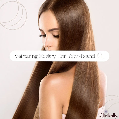 Maintaining Healthy Hair Year-Round