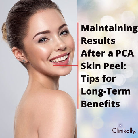 Maintaining Results After a PCA Skin Peel: Tips for Long-Term Benefits