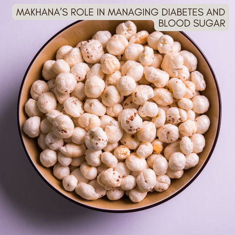 Makhana’s Role in Managing Diabetes and Blood Sugar