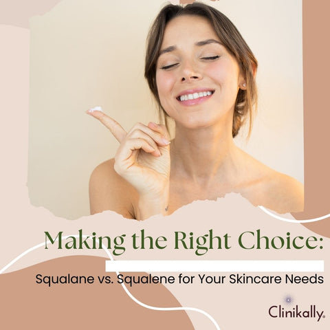 Making the Right Choice: Squalane vs. Squalene for Your Skincare Needs