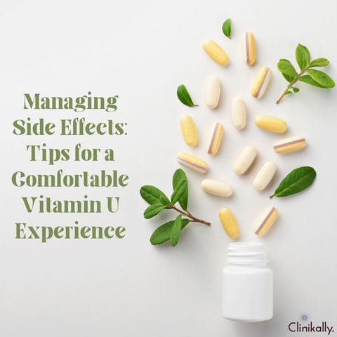 Managing Side Effects: Tips for a Comfortable Vitamin U Experience