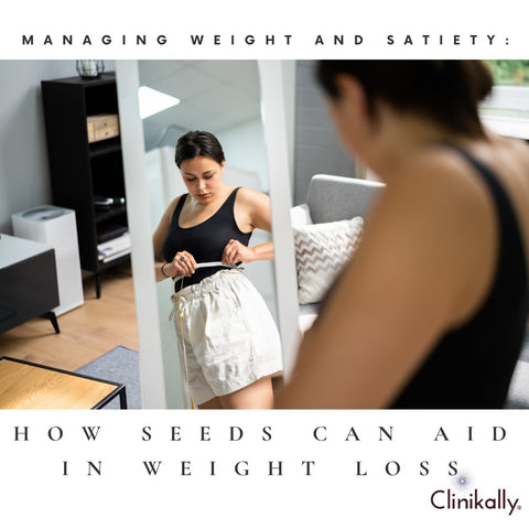 Managing Weight and Satiety: How Seeds Can Aid in Weight Loss