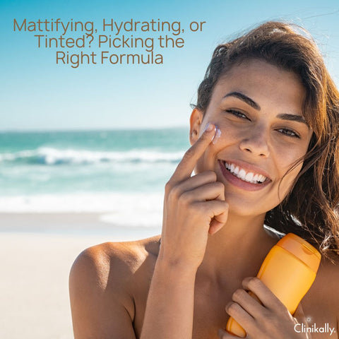 Mattifying, Hydrating, or Tinted? Picking the Right Formula