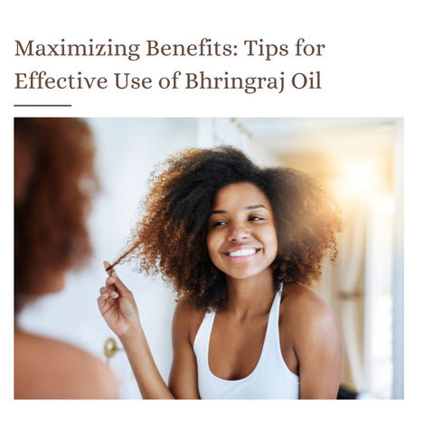 Maximizing Benefits: Tips for Effective Use of Bhringraj Oil