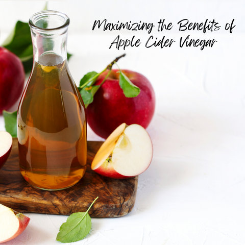 Maximizing the Benefits of Apple Cider Vinegar