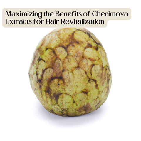 Maximizing the Benefits of Cherimoya Extracts for Hair Revitalization