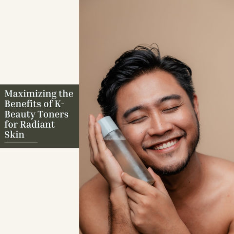 Maximizing the Benefits of K-Beauty Toners for Radiant Skin