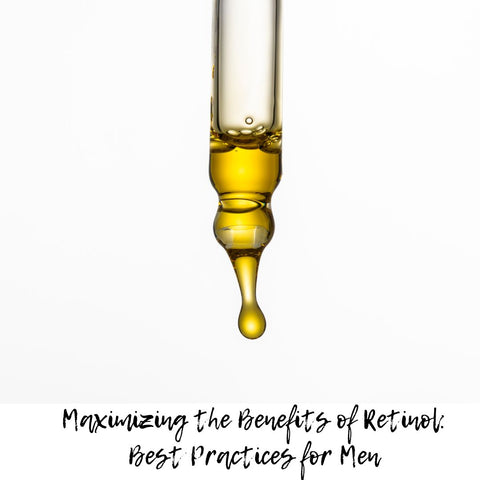 Maximizing the Benefits of Retinol: Best Practices for Men