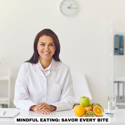 Mindful Eating: Savor Every Bite