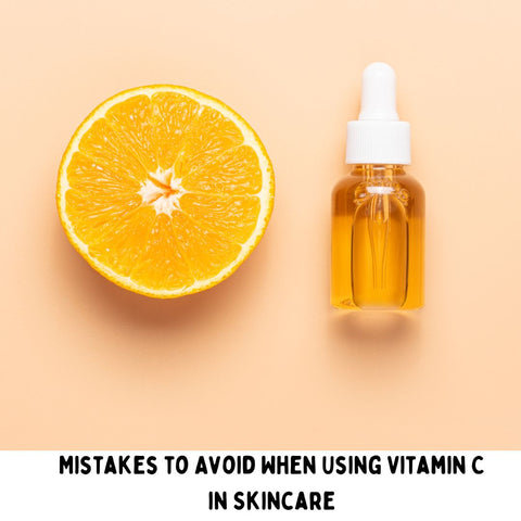 Mistakes to Avoid When Using Vitamin C in Skincare