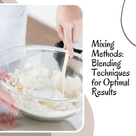 Mixing Methods: Blending Techniques for Optimal Results