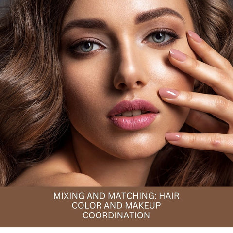 Mixing and Matching: Hair Color and Makeup Coordination