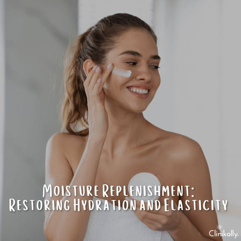 Moisture Replenishment: Restoring Hydration and Elasticity