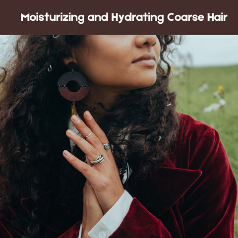 Moisturizing and Hydrating Coarse Hair