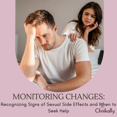 Monitoring Changes: Recognizing Signs of Sexual Side Effects and When to Seek Help