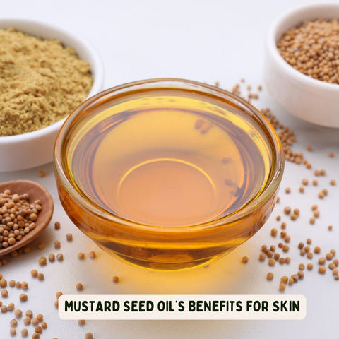 Mustard Seed Oil’s Benefits for Skin