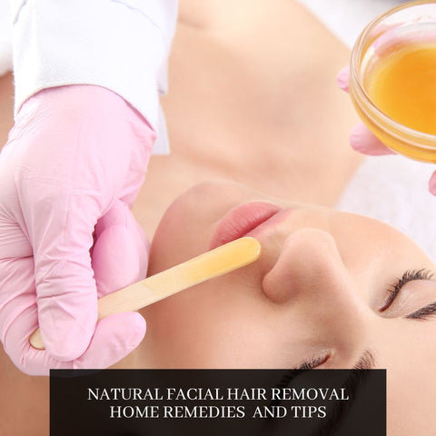 Natural Facial Hair Removal: Home Remedies and Tips