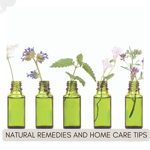 Natural Remedies and Home Care Tips