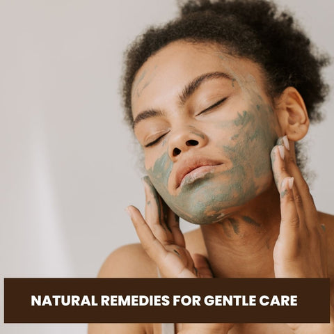 Natural Remedies for Gentle Care