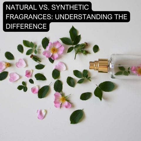 Natural vs. Synthetic Fragrances: Understanding the Difference