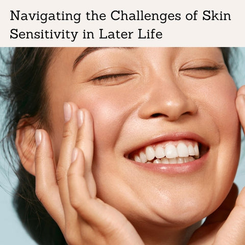 Navigating the Challenges of Skin Sensitivity in Later Life