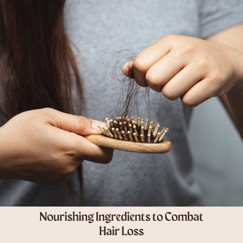 Nourishing Ingredients to Combat Hair Loss