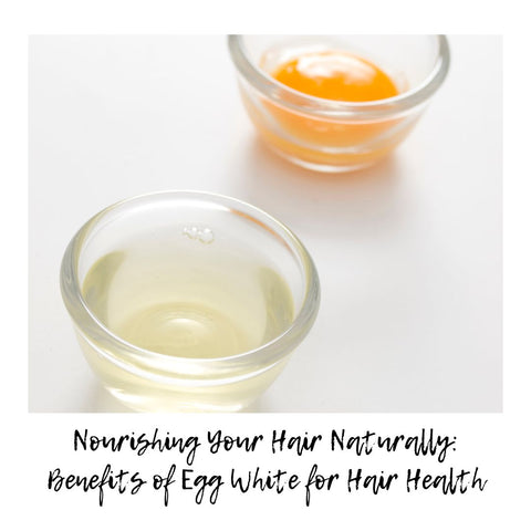 Nourishing Your Hair Naturally: Benefits of Egg White for Hair Health