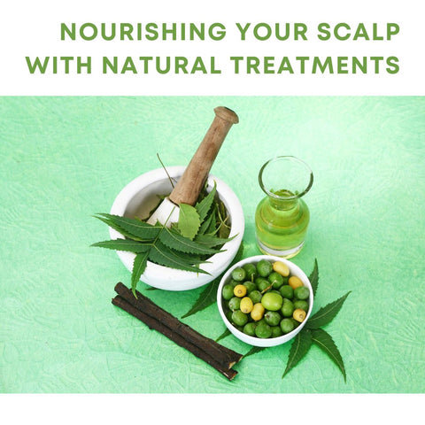 Nourishing Your Scalp with Natural Treatments