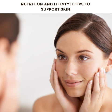Nutrition and Lifestyle Tips to Support Skin