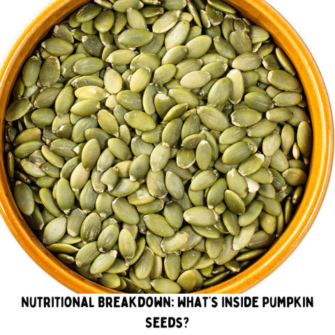 Nutritional Breakdown: What’s Inside Pumpkin Seeds?