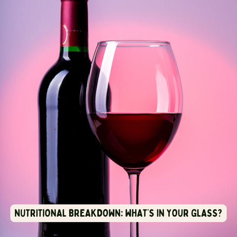 Nutritional Breakdown: What’s in Your Glass?