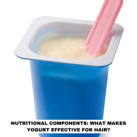Nutritional Components: What Makes Yogurt Effective for Hair?