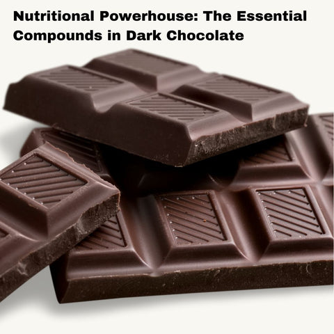 Nutritional Powerhouse: The Essential Compounds in Dark Chocolate