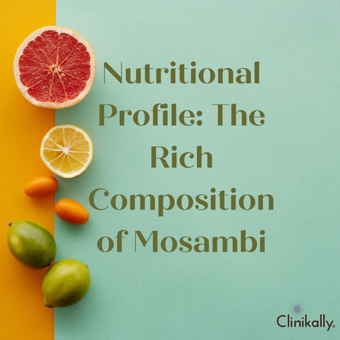 Nutritional Profile: The Rich Composition of Mosambi