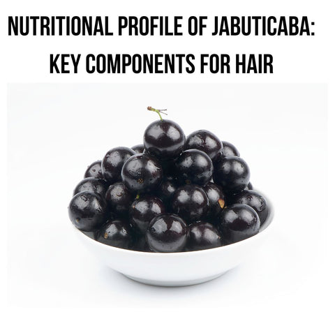 Nutritional Profile of Jabuticaba: Key Components for Hair