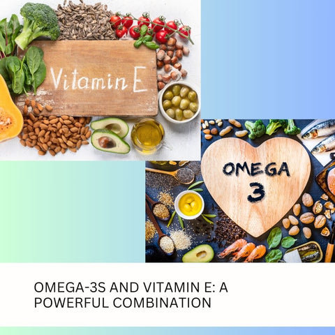Omega-3s and Vitamin E: A Powerful Combination