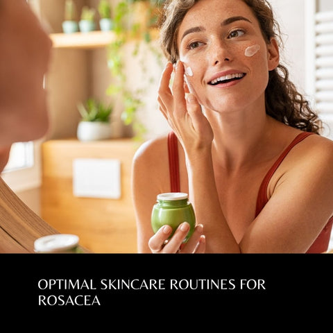 Optimal Skincare Routines for Rosacea