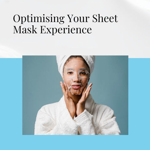 Optimising Your Sheet Mask Experience