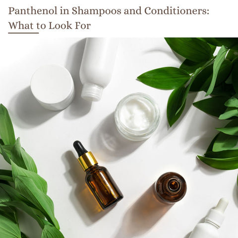 Panthenol in Shampoos and Conditioners: What to Look For