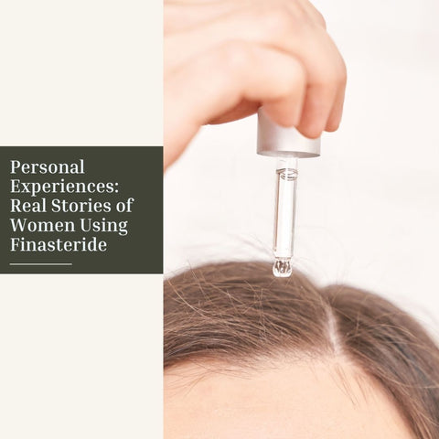 Personal Experiences: Real Stories of Women Using Finasteride