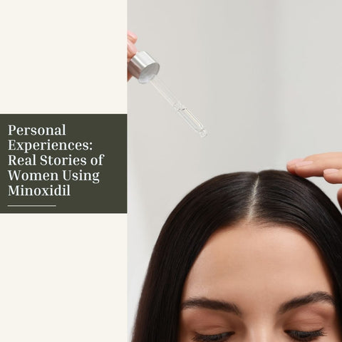 Personal Experiences: Real Stories of Women Using Minoxidil