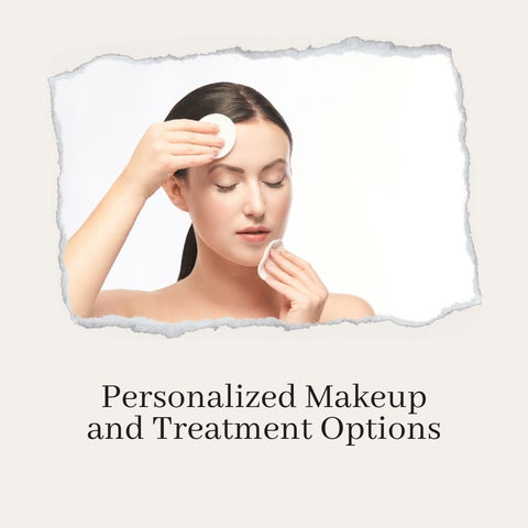 Personalized Makeup and Treatment Options