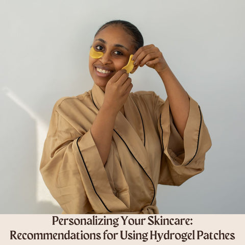 Personalizing Your Skincare: Recommendations for Using Hydrogel Patches