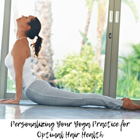 Personalizing Your Yoga Practice for Optimal Hair Health