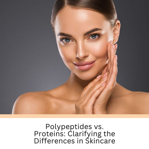 Polypeptides vs. Proteins: Clarifying the Differences in Skincare