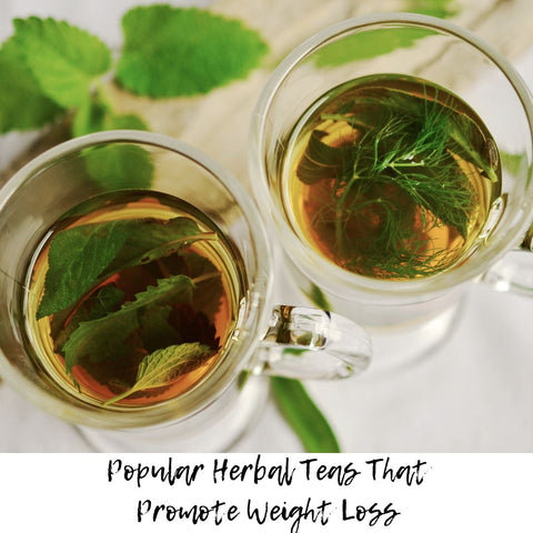 Popular Herbal Teas That Promote Weight Loss