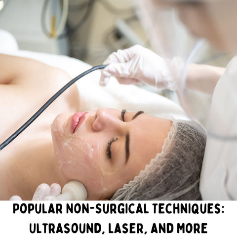 Popular Non-Surgical Techniques: Ultrasound, Laser, and More